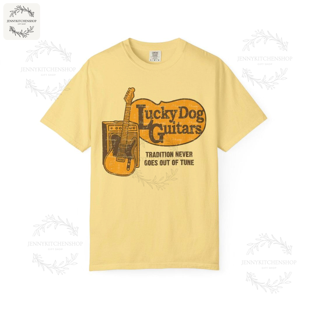 Lucky Dog Guitars Tradition Never Goes Out of Tune 2025 Comfort Shirt