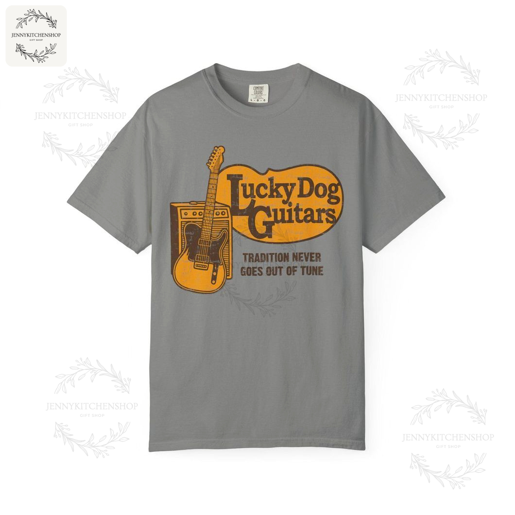 Lucky Dog Guitars Tradition Never Goes Out of Tune 2025 Comfort Shirt