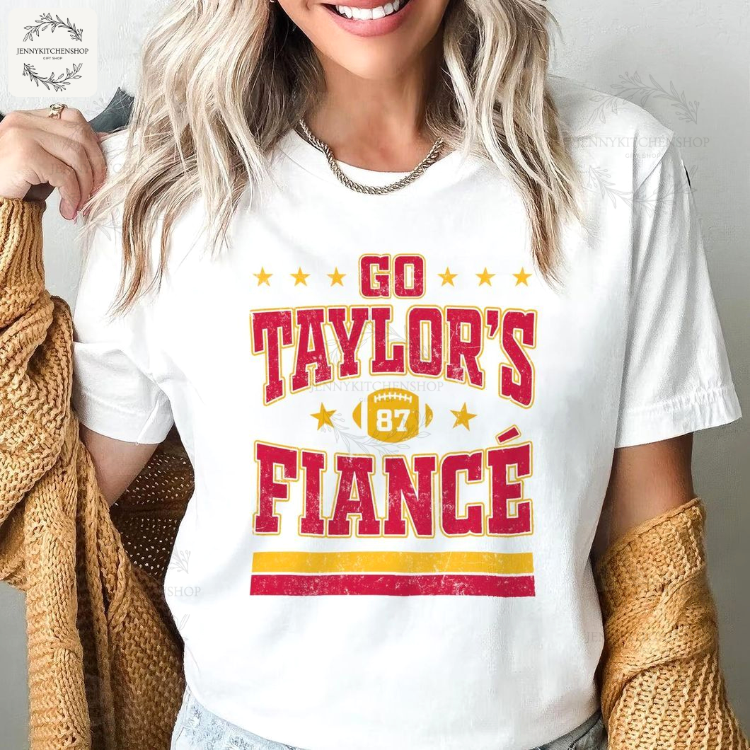 Go Taylors Fiance Gift for Chiefs Fans T-Shirt