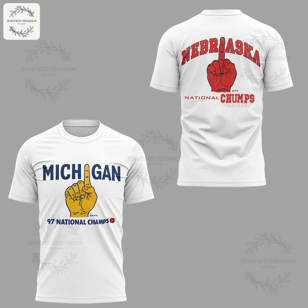 A product mockup of the white Michigan 97 National Champs t-shirt showing the front and the back 'Nebraska National Chumps' design.