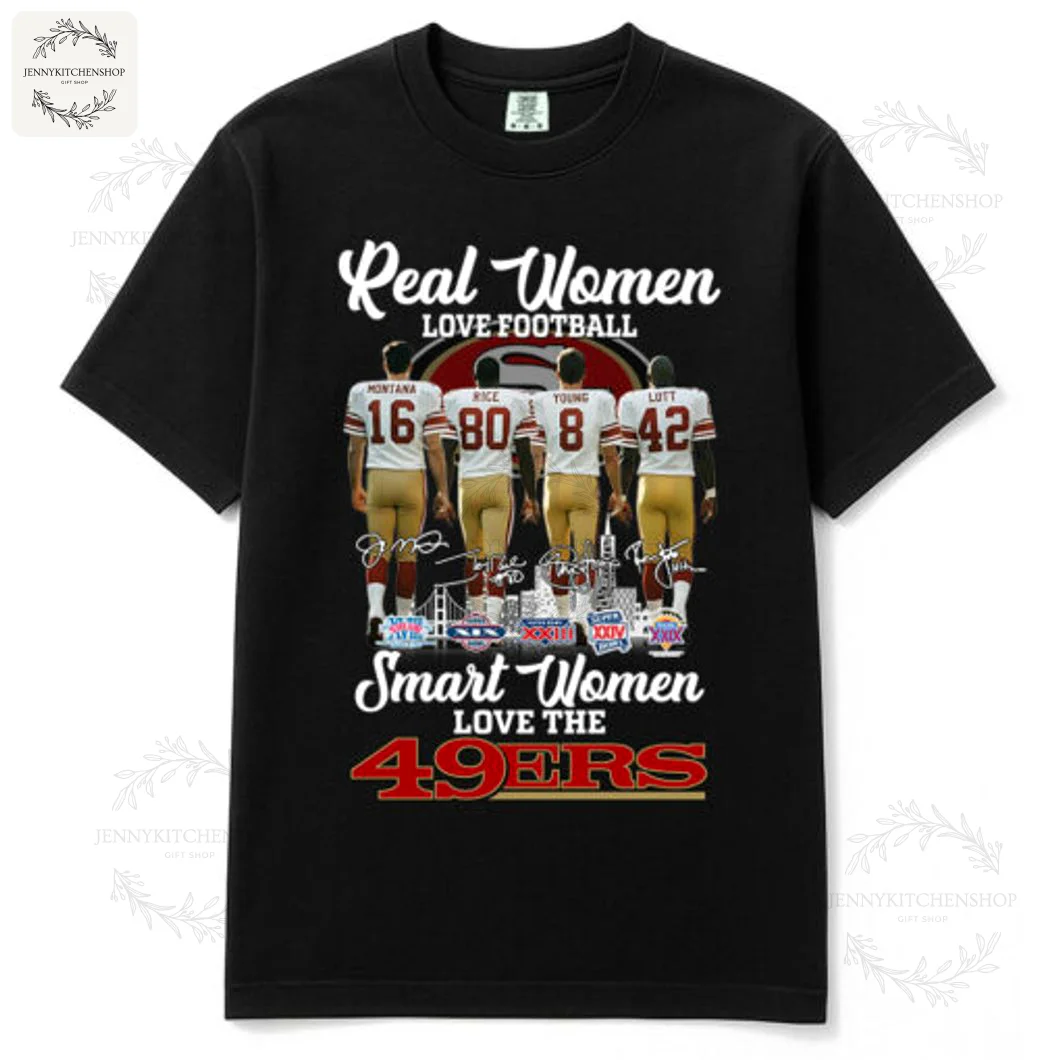 Real Women Love Football Smart Women Love The 49ers T-Shirt