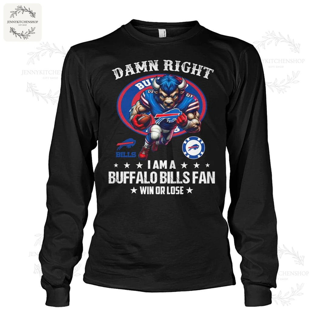 Black long-sleeve shirt featuring a muscular Buffalo Bills mascot and text "Damn Right I Am A Buffalo Bills Fan Win Or Lose".
