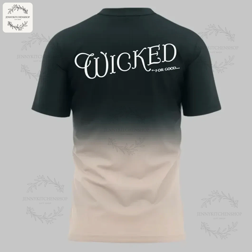 Back View of the Wicked For Good Music Movie Tee The back of the Wicked movie t-shirt showing the text "Wicked ~For Good..." in a white script font on a dark to light gradient.