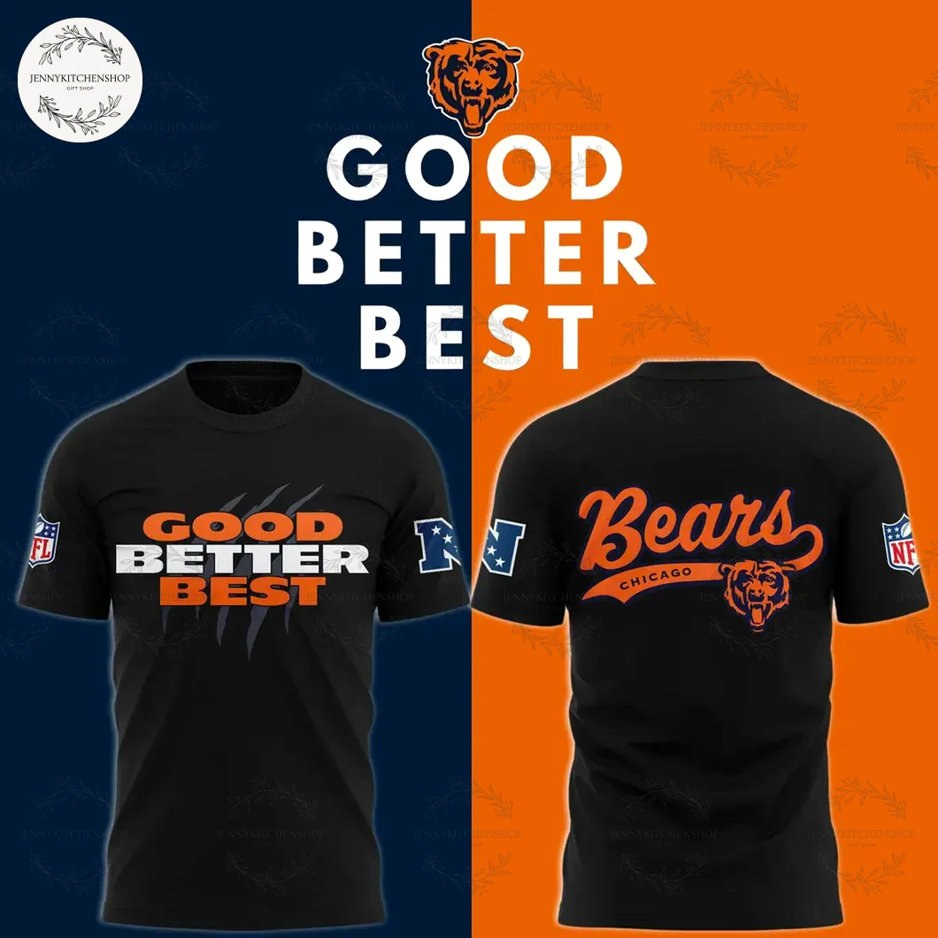 Chicago Bears Good Better Best T-shirt