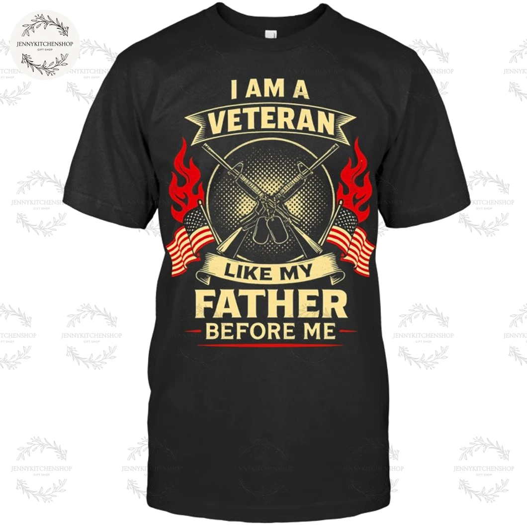 I Am A Veteran Like My Father Best T-Shirt