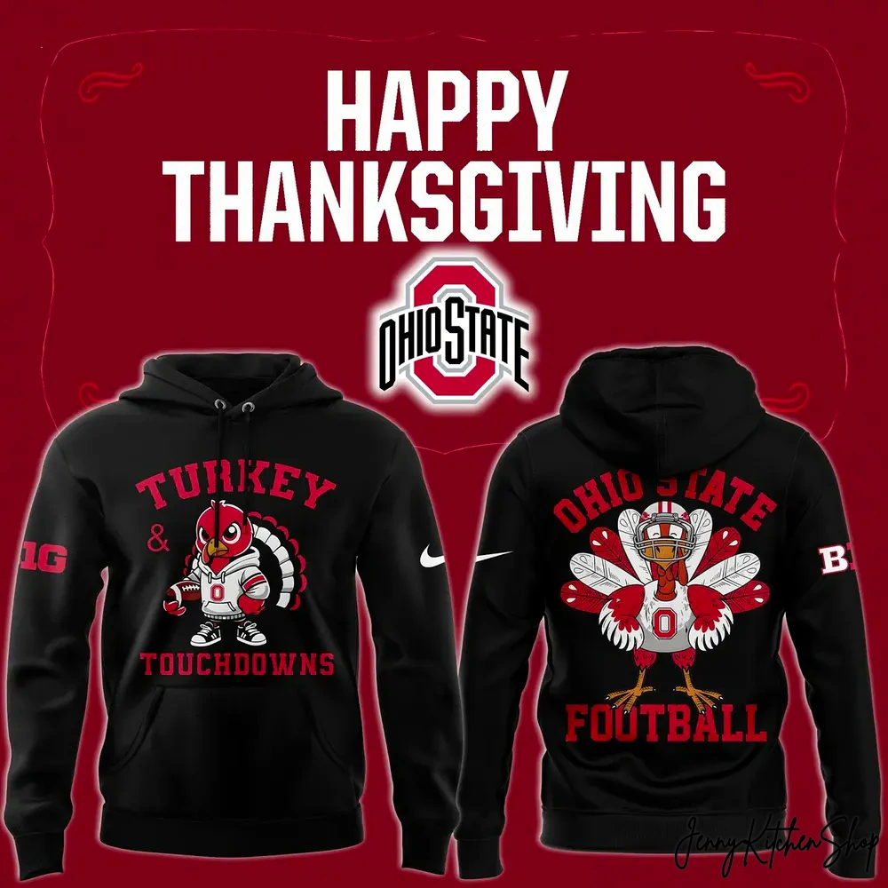 Turkey and Touchdowns Ohio State Football 2025 Happy Thanksgiving Hoodie Turkey and Touchdowns Ohio State Football 2025 Happy Thanksgiving Hoodie