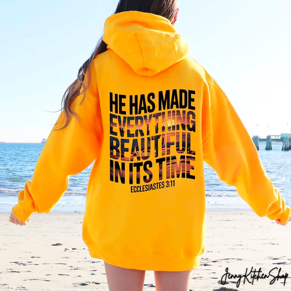 He Has Made Everything Beautiful In It’s Time Hoodie