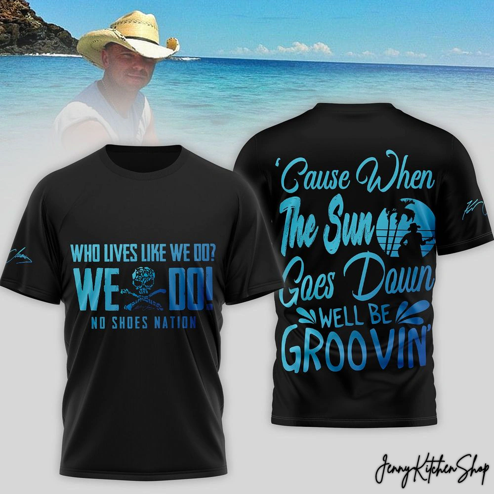Kenny Chesney Who Lives Like We Do Shirt