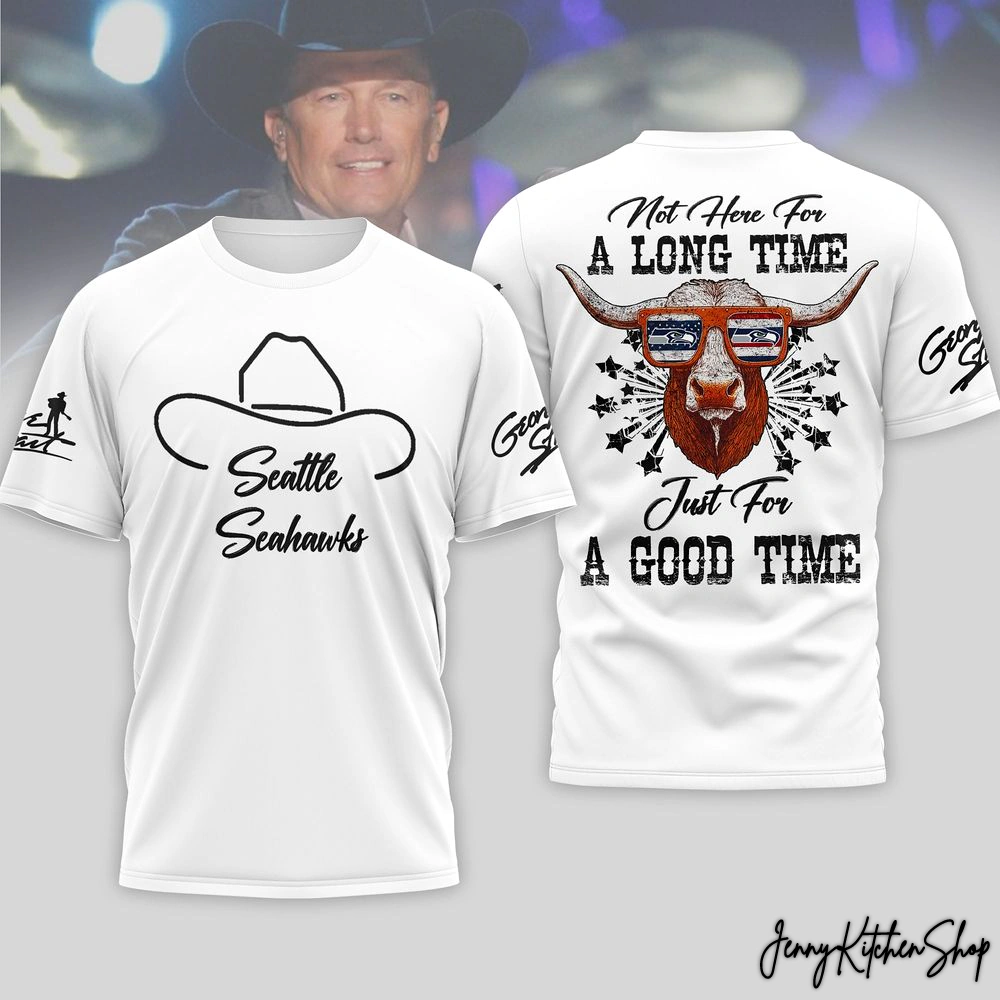 Seattle Seahawks x George Strait Here for a Good Time Shirt