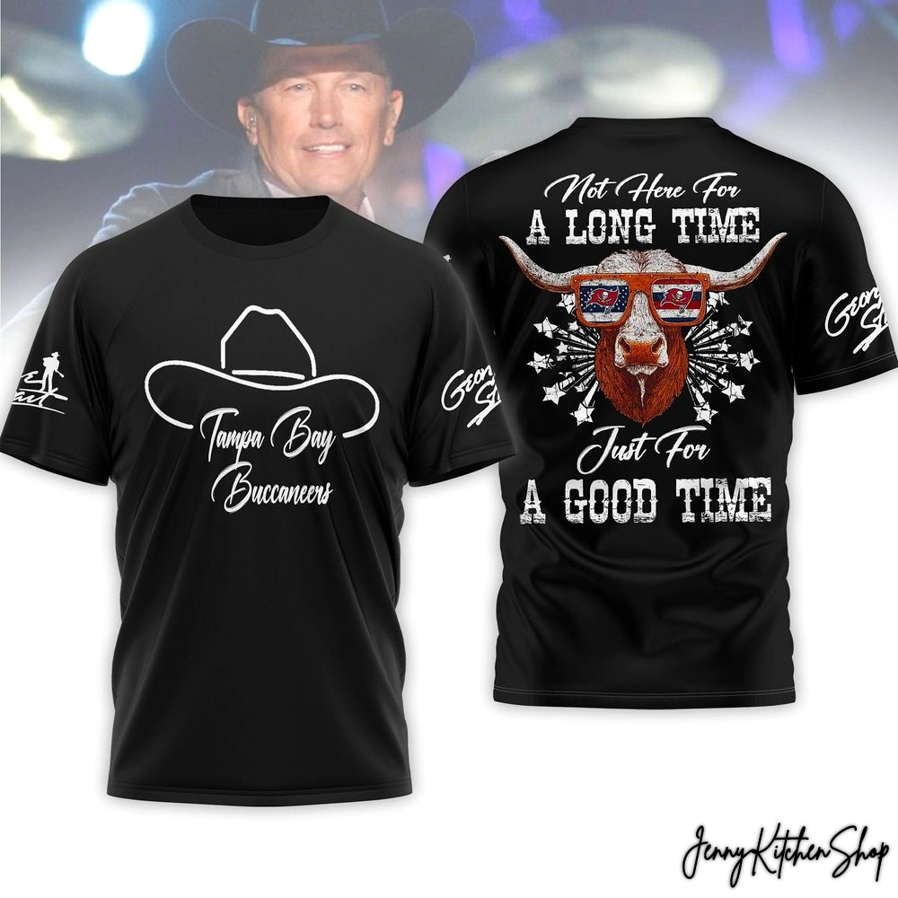 Tampa Bay Buccaneers x George Strait Here for a Good Time Shirt