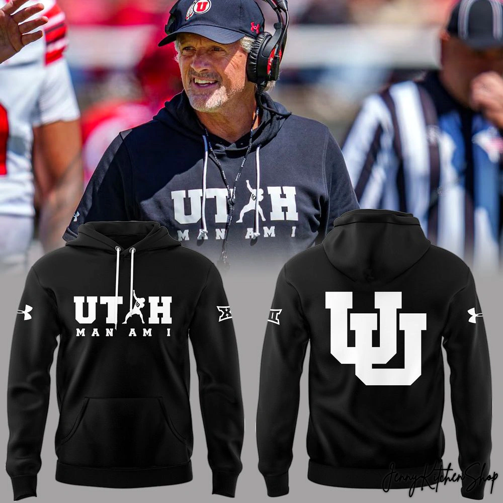 Utah Utes x Coach Kyle Whittingham Man Am I Hoodie Utah Utes x Coach Kyle Whittingham Man Am I Hoodie