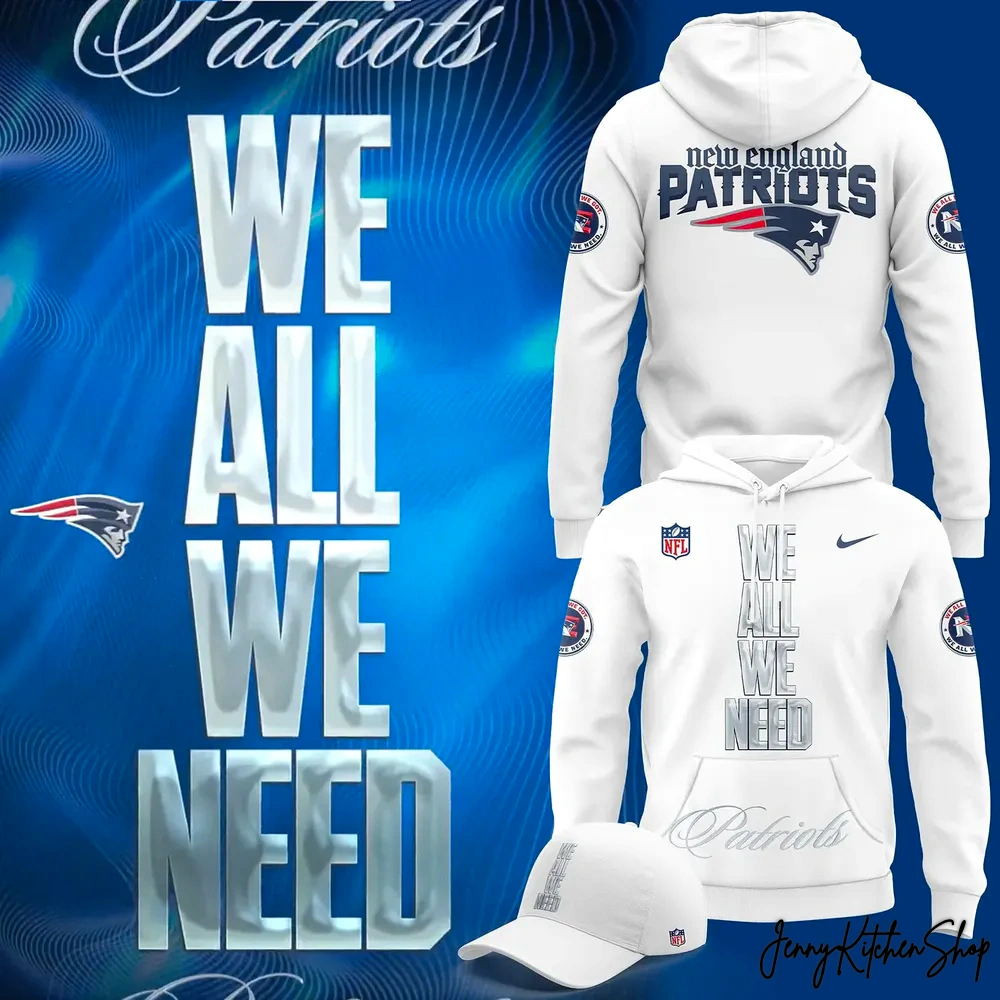 New England Patriots We All We Got Hoodie