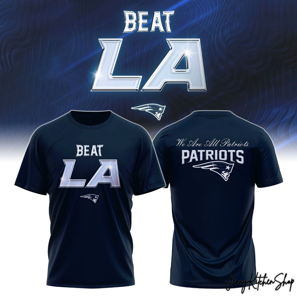 New England Patriots We Are All Patriots LA Beat Shirt New England Patriots We Are All Patriots LA Beat Shirt