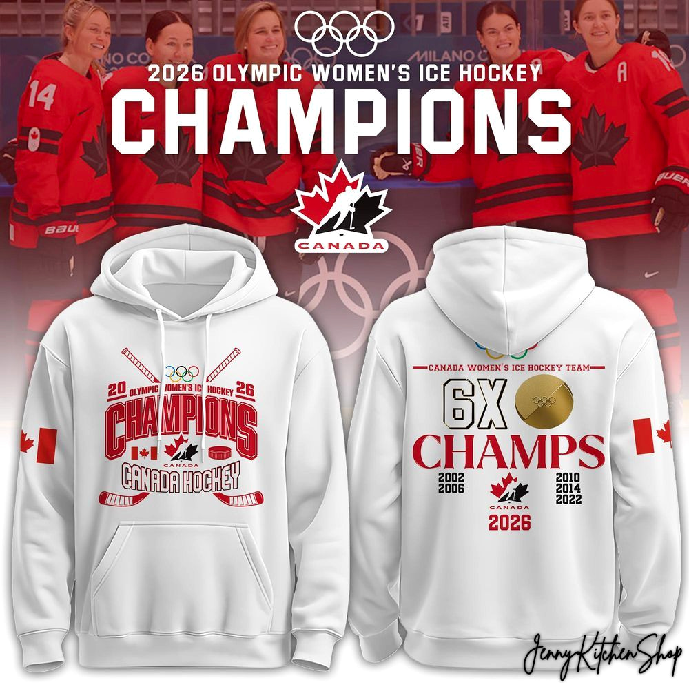 Canada Hockey 2026 Women ICE Hockey 6X Champions Hoodie Canada Hockey 2026 Women ICE Hockey 6X Champions Hoodie