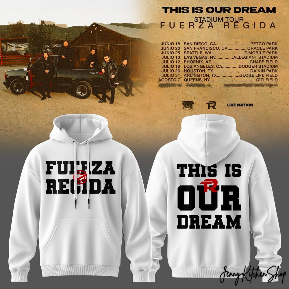 This Is Our Dream 2026 Fuerza Regida Tour White Shirt, Hoodie