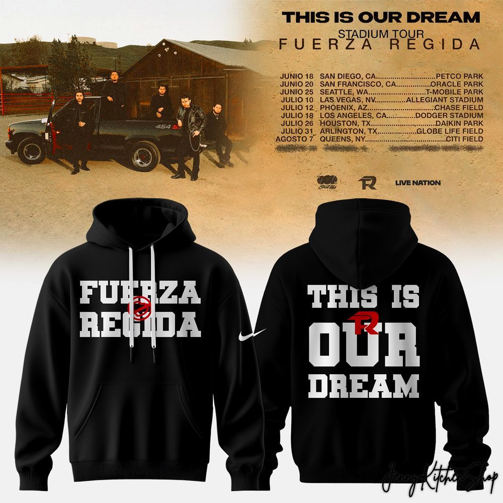 This Is Our Dream Stadium Tour 2026 Fuerza Regida Limited Hoodie This Is Our Dream Stadium Tour 2026 Fuerza Regida Limited Hoodie