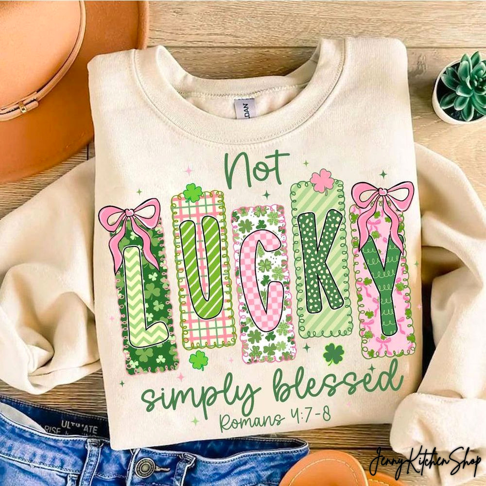 Not Lucky Simply Blessed Lucky Shamrock Shirt Not Lucky Simply Blessed Lucky Shamrock Shirt