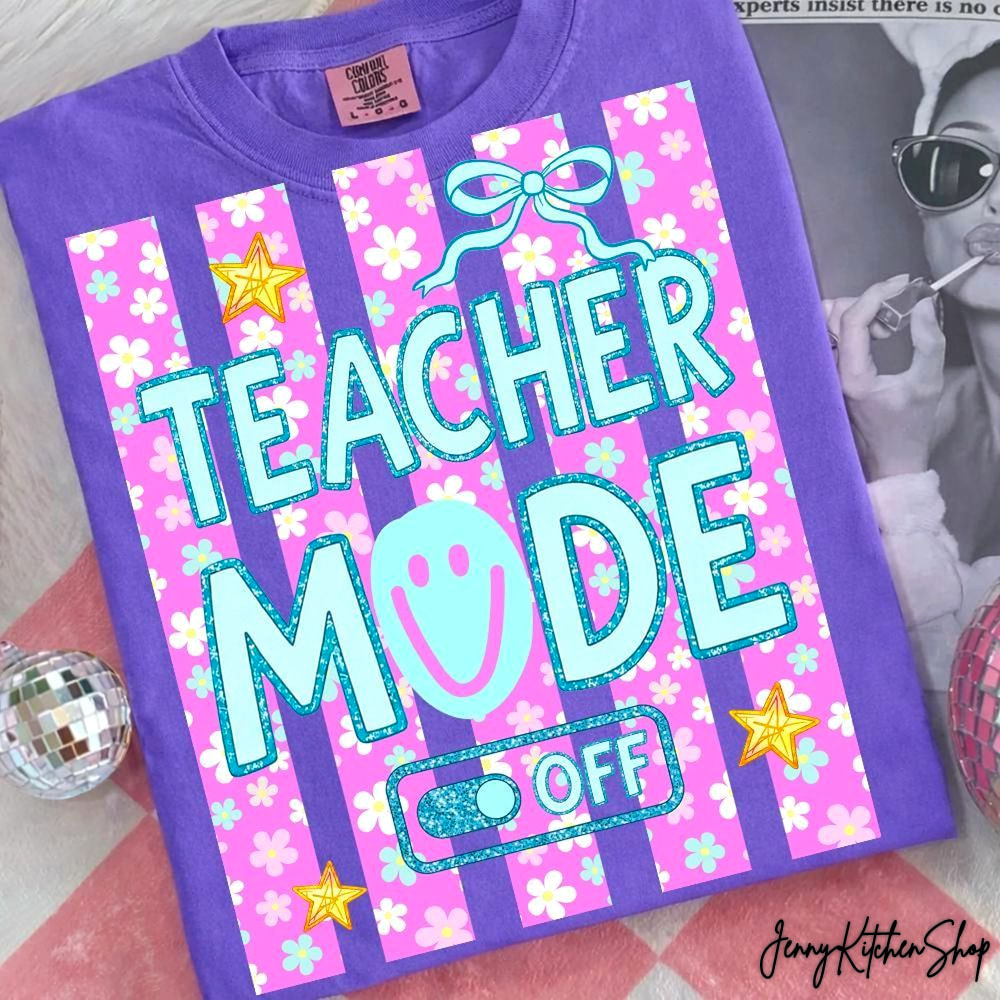 Teacher Mode Last Day Of School Shirt