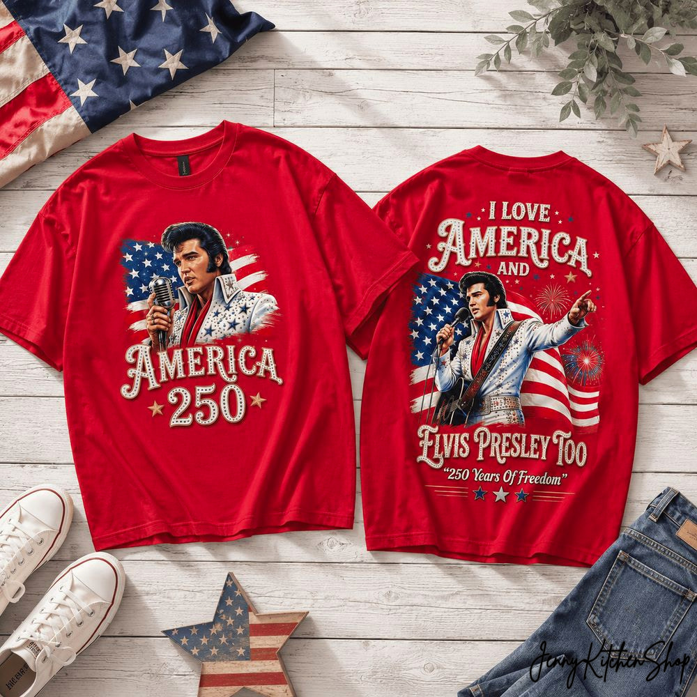 America 250 Elvis Presley Too Love For Fans Shirt